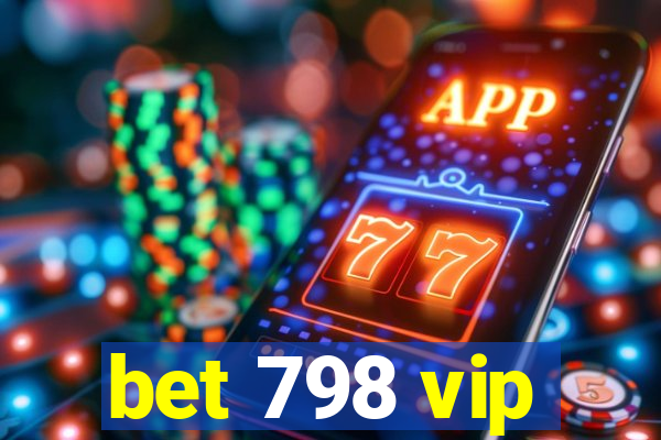 bet 798 vip